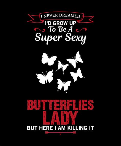 Super Sexy Butterflies Lady Funny Design For T Digital Art By Syou Art Fine Art America