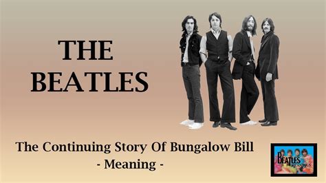 The Continuing Story Of Bungalow Bill The Beatles The Story Behind