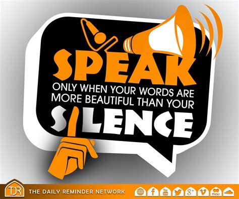 Speak only when your words are more beautiful than your silence... | Daily reminder, Words, Reminder