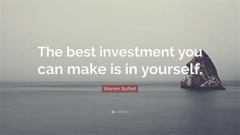 Warren Buffett Quote The Best Investment You Can Make Is In Yourself