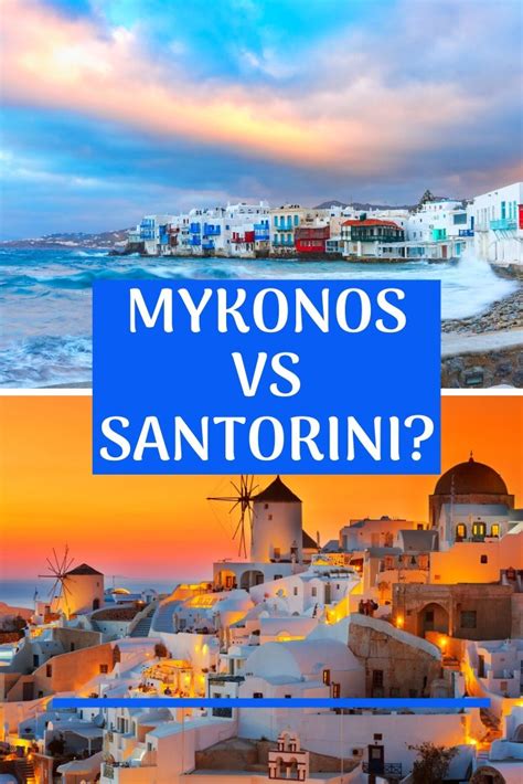 Mykonos Vs Santorini Best Greek Islands Greek Islands Vacation