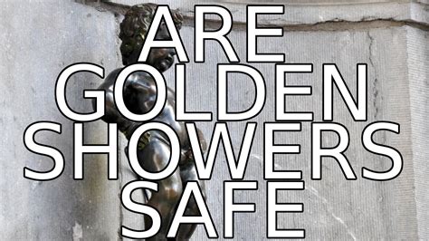 Are Golden Showers Safe Youtube