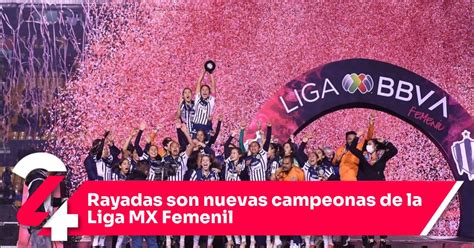 Rayadas Son Nuevas Campeonas De La Liga Mx Femenil Noticias Siete