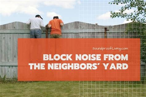How To Block Noise From Your Neighbors Yard Outside Noise