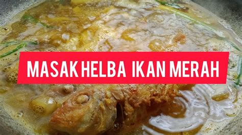 Best sangat resepi sup ikan merah ikut cara camni. Resepi Mudah | Masak Helba Ikan Merah - YouTube