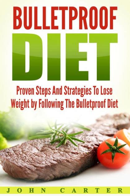 Bulletproof Diet Proven Steps And Strategies To Lose Weight By