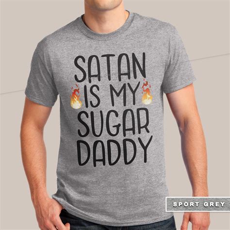 satan is my sugar daddy t shirt tea t shirt funny sayings etsy