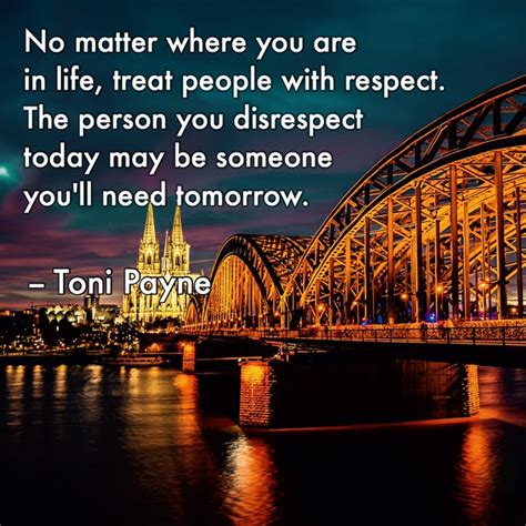 Quote About Respecting Everyone No Matter Who They Are Toni Payne