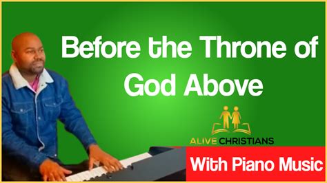 Before The Throne Of God Above Lyrics Hymn With Piano Music Accurate