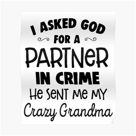 i asked god for a partner in crime poster for sale by customgears redbubble