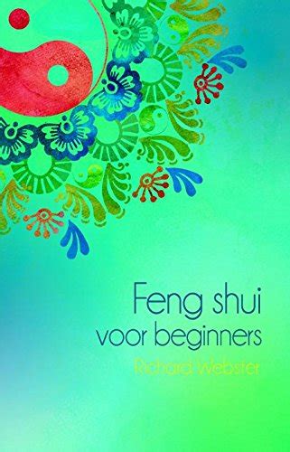 Feng Shui Voor Beginners Dutch Edition By Richard Webster Goodreads