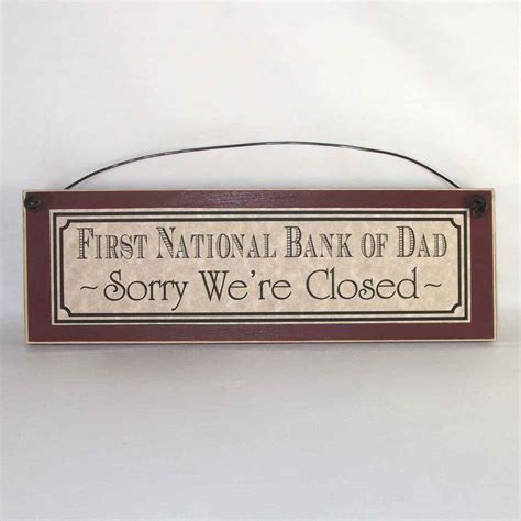 Funny Sign Plaque For Fathers First National Bank Of Dad Sorry Were