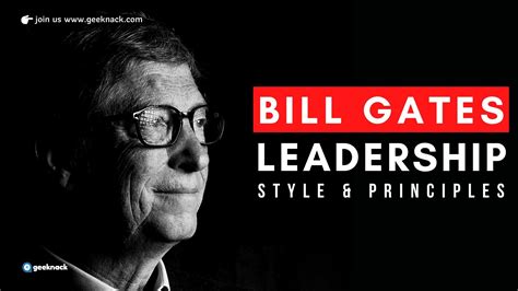 The main point of this answer is its character. Bill Gates - Leadership Style & Principles | Geeknack