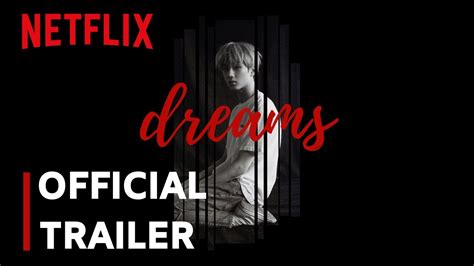 Dreams Official Trailer Hd Netflix Fmv Youtube