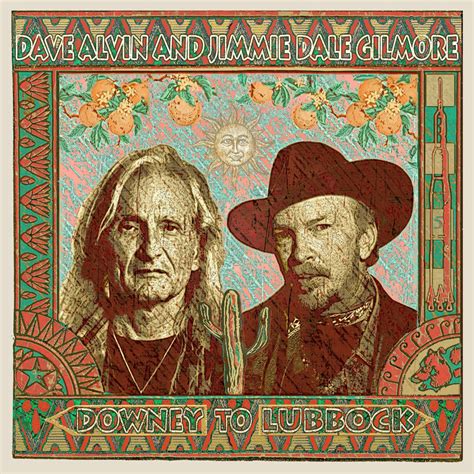 Dave Alvin And Jimmie Dale Gilmore Intertwine Their Musical Roots On