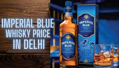 Imperial Blue Whisky Price In Delhi 2023 Whisky Price In