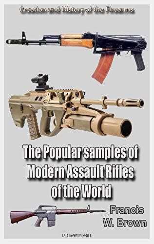 The Popular Samples Of Modern Assault Rifles Of The World Part 1