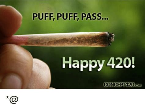PUFF PUFF PASS Happy 420 CONCEPT 20 Meme On ME ME