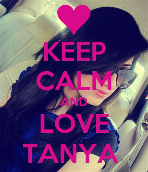 Keep Calm And Love Tanya Poster Tanya Narula Keep Calm O Matic