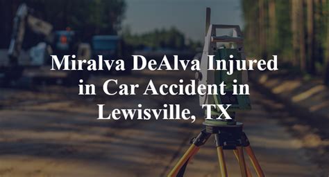 Miralva Dealva Injured In Car Accident In Lewisville Tx