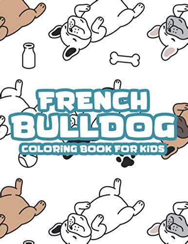French Bulldog Coloring Book For Kids: Childrens Coloring Pages With