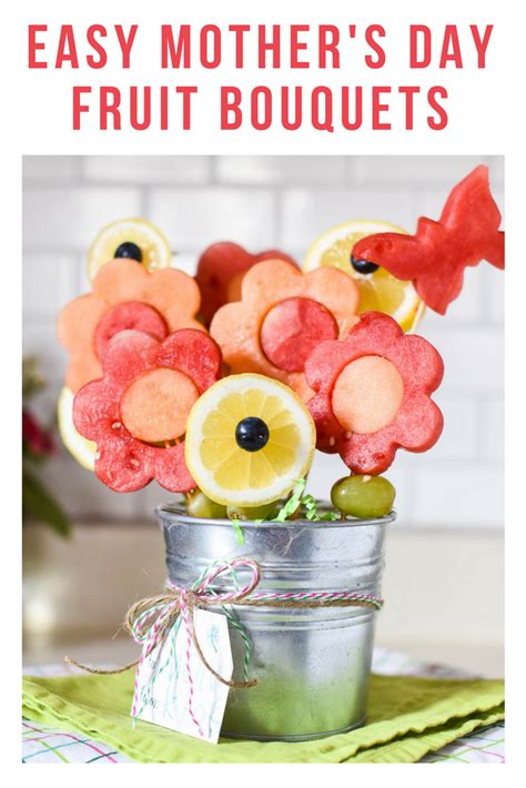 These Easy Mothers Day Fruit Bouquets Are An Adorable Homemade T