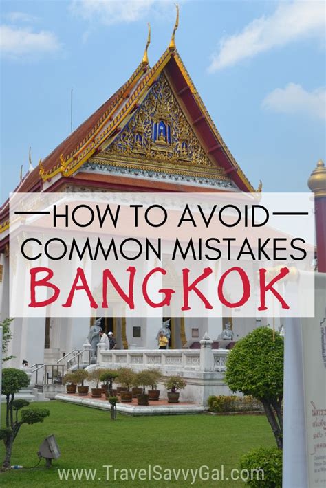 how to avoid common mistakes travelers make on their first visit to bangkok travel savvy gal
