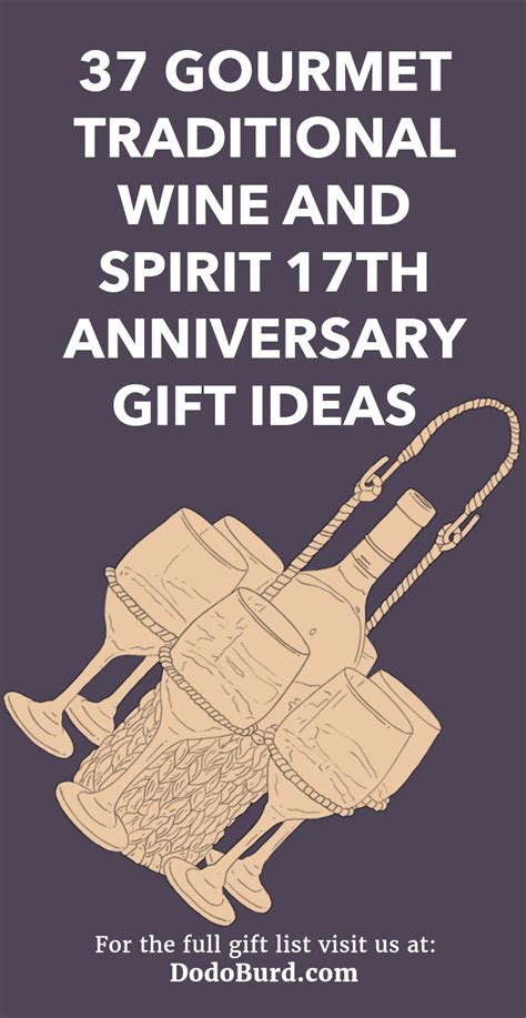The 17th anniversary gift is furniture, which represents sturdiness and a good investment as quality pieces get better with age—just like your relationship. 37 Gourmet Traditional Wine and Spirit 17th Anniversary ...