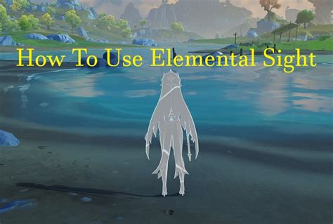 Genshin Impact: How to Use Elemental Sight - Gamezo