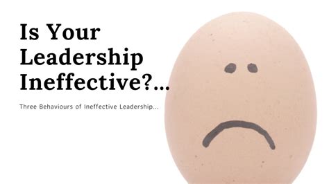 three behaviours of ineffective leadership kaibizzen
