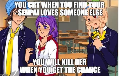 Senpai You Dont Love Me Imgflip