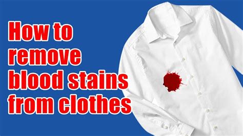 How To Remove Blood Stains From Clothes Youtube