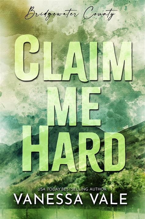 Claim Me Hard Bridgewater County Book 2 Kindle Edition By Vale