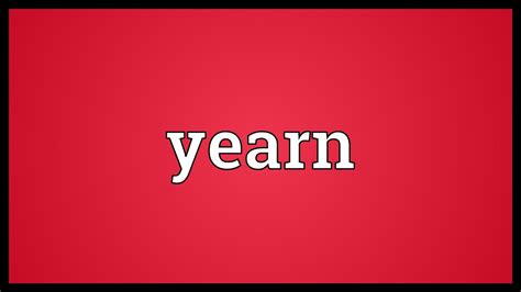 Yearn Meaning - YouTube