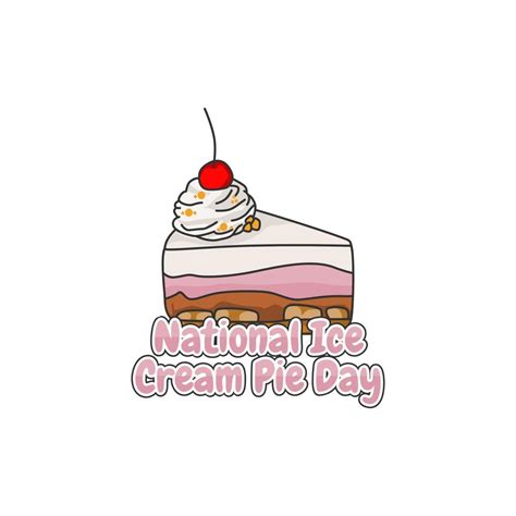 Vector Graphic Of National Ice Cream Pie Day Good For National Ice Cream Pie Day Celebration