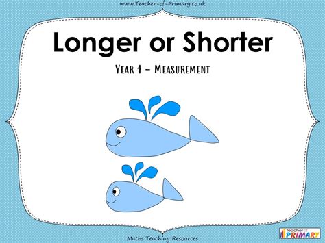 Longer Or Shorter Year 1 Teaching Resources