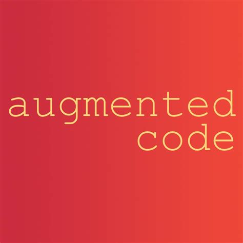 Augmented Code