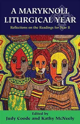 A Maryknoll Liturgical Year Reflections On The Readings For Year B By