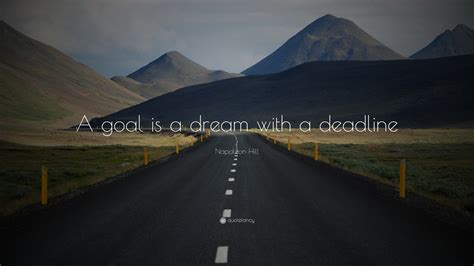Napoleon Hill Quote “a Goal Is A Dream With A Deadline” 29