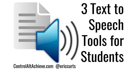 Control Alt Achieve 3 Text To Speech Tools And 5 Ways Your Students