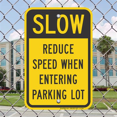 Reduce Speed When Entering Parking Lot Sign