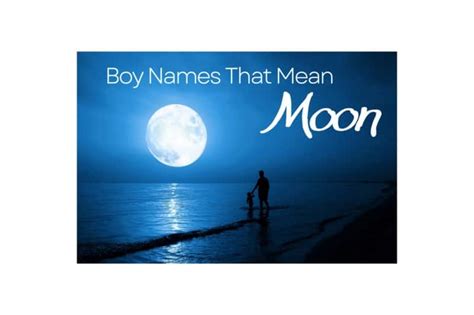 Boy Names That Mean Moon