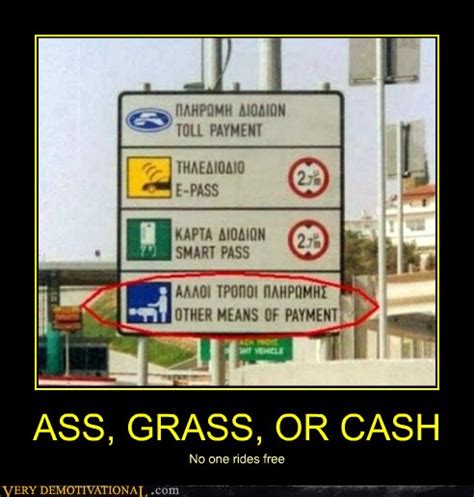 Ass Grass Or Cash Very Demotivational Demotivational Posters Very Demotivational Funny