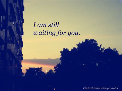 still waiting for you quotes quotesgram