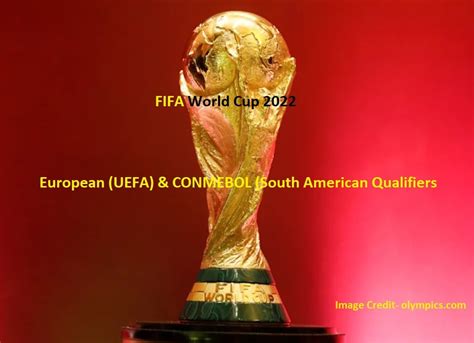 Fifa World Cup 2022 Europeanuefa And Conmebol South America