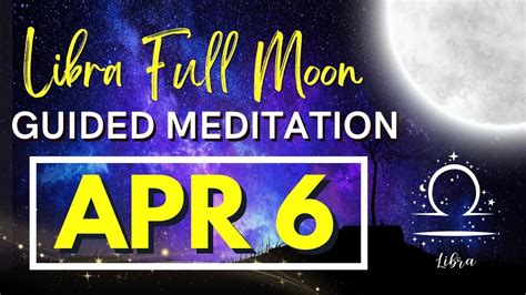 Most Powerful Libra Full Moon Guided Meditation On April 6th Balance