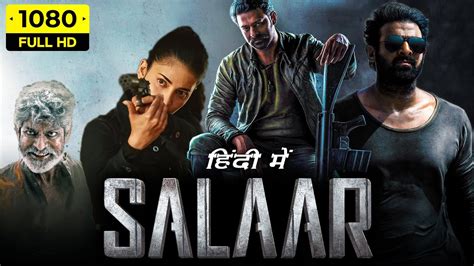 Salaar Full Movie In Hindi Dubbed Prabhas Shruti Haasan Prithviraj
