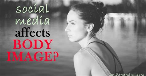 how social media affects body image guilt free mind