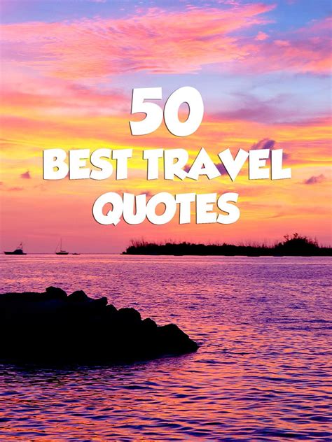 75 Best Travel Quotes For Travel Inspiration Best Travel