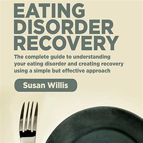 Eating Disorder Recovery The Complete Guide To